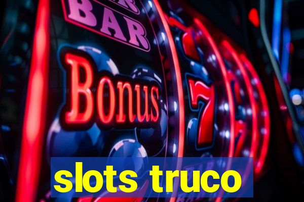 slots truco